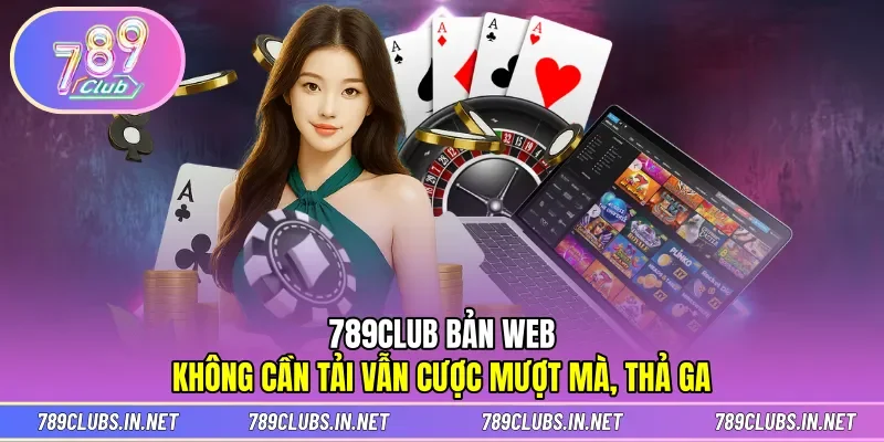 789CLUB Bản Web