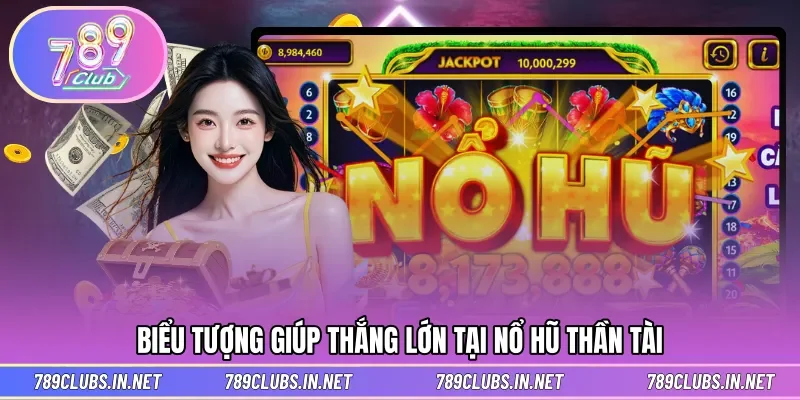 Biểu tượng làm tăng cơ hội thắng lớn khi chơi