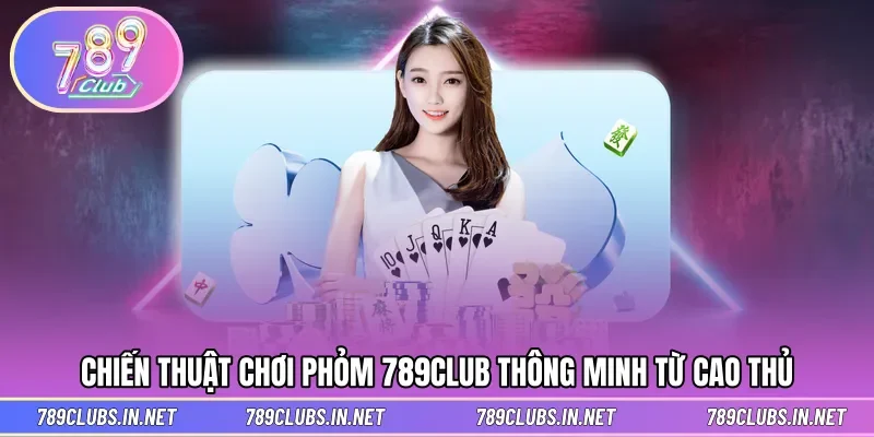 Bí quyết thắng lớn khi chinh phục Phỏm ngay