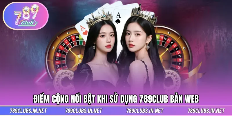 Ưu điểm vượt trội khi thực hiện truy cập bằng bản web