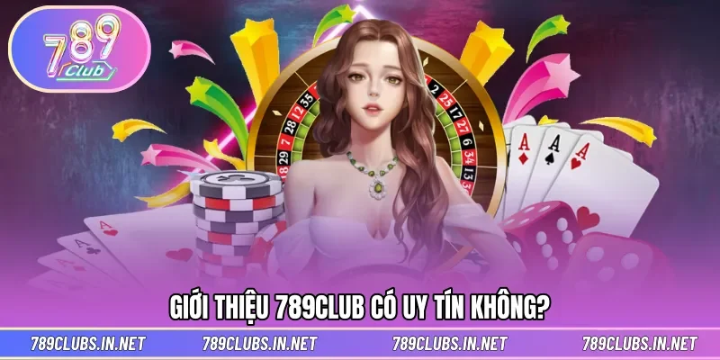 Thông tin minh chứng độ uy tín từ 789CLUB