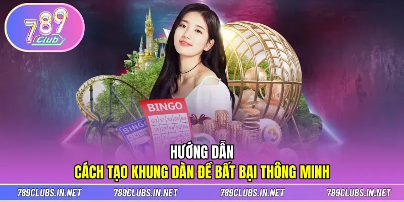 Hướng dẫn tạo khung dàn đề thắng lớn