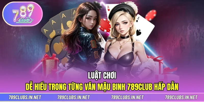 Luật chơi không khó trong trải nghiệm mậu binh cùng nhà cái