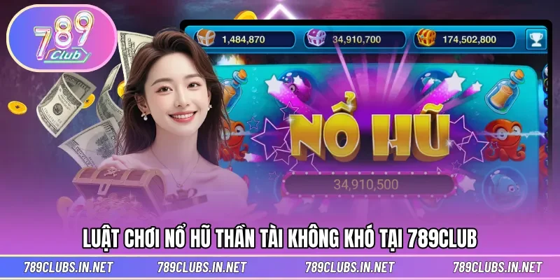 Luật chơi đơn giản khi quay hũ Thần tài