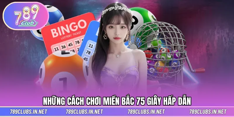 Đa dạng cách chinh phục xổ số 75 giây