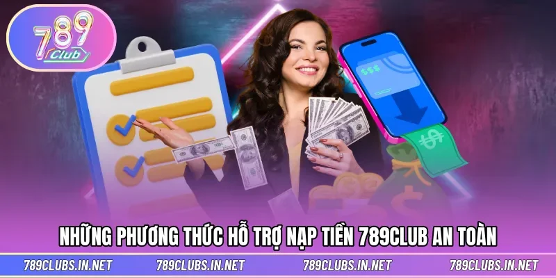 Phương thức để hỗ trợ gửi vốn 789CLUB nhanh chóng