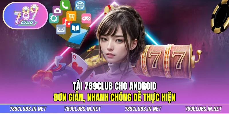 Tải 789CLUB Cho Android