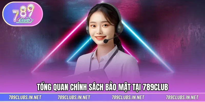Giới thiệu thông tin chính sách bảo mật 789CLUB