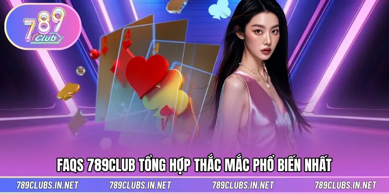 FAQs giải đáp nhanh về cổng game đổi thưởng