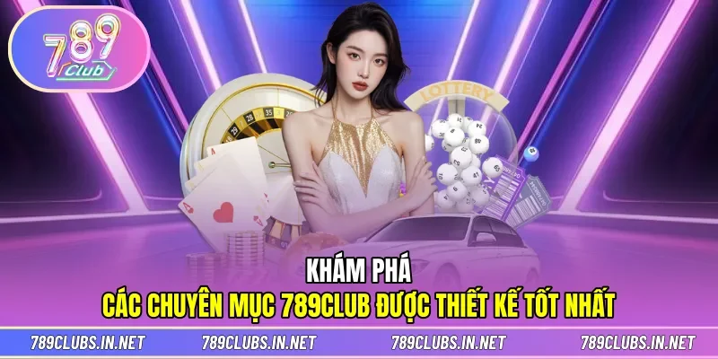 Chuyên mục giải trí 789CLUB mang đến cho hội viên